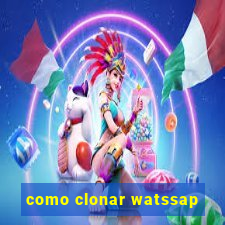 como clonar watssap